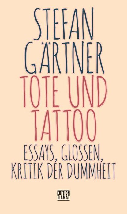 Tote und Tattoo, Stefan Gärtner - Paperback - 9783893202997