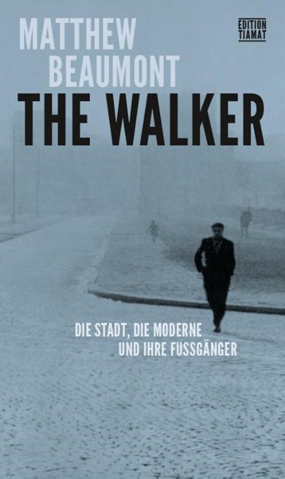 The Walker, Matthew Beaumont - Paperback - 9783893203000