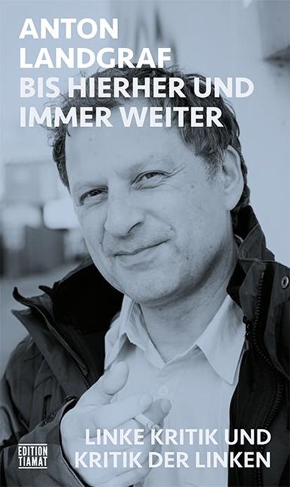 Bis hierher und immer weiter, Anton Landgraf - Paperback - 9783893203239