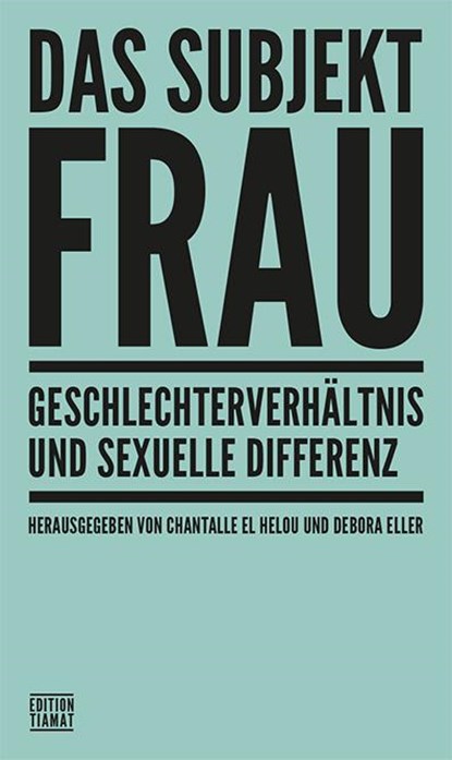 Das Subjekt Frau, Lina Eilers ; Laura Fix ; Clara Schilling ; Julian Kuppe - Paperback - 9783893203277