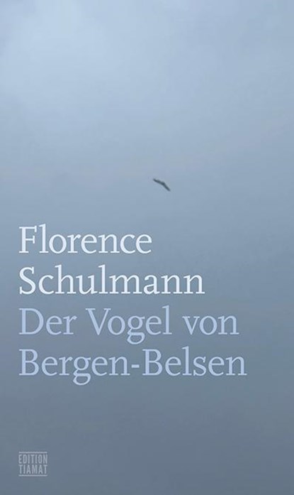 Der Vogel von Bergen-Belsen, Florence Schulmann - Paperback - 9783893203291