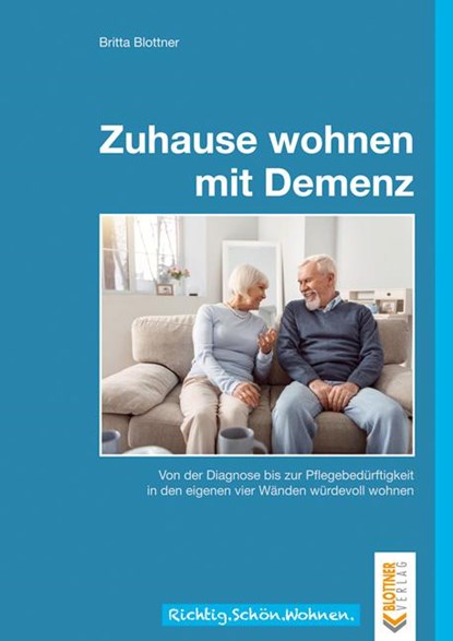 Zuhause wohnen mit Demenz, Britta Blottner - Paperback - 9783893671557