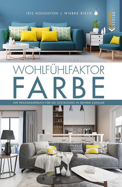 Wohlfühlfaktor Farbe, Iris Houghton ; Wiebke Rieck - Gebonden - 9783893671618