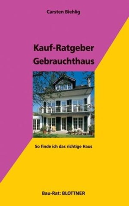 Kauf-Ratgeber Gebrauchthaus, Carsten Biehlig - Ebook - 9783893674121