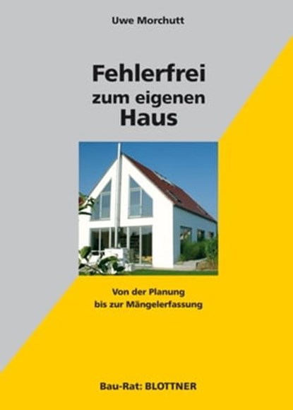 Fehlerfrei zum eigenen Haus, Uwe Morchutt - Ebook - 9783893674138