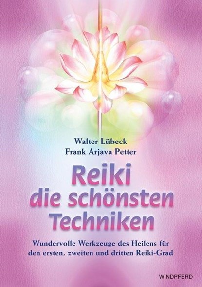 Reiki - die schönsten Techniken, Walter Lübeck ; Frank Arjava Petter - Paperback - 9783893853915