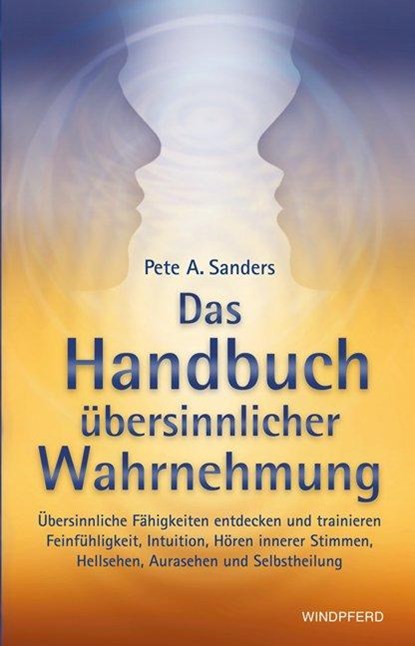 Das Handbuch übersinnlicher Wahrnehmung, Pete A. Sanders - Paperback - 9783893854448