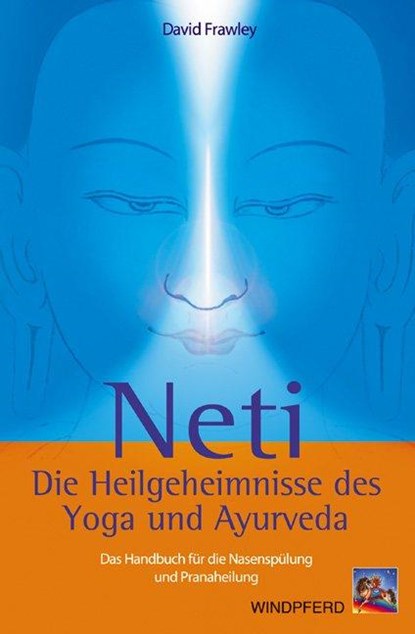 Neti  Die Heilgeheimnisse des Yoga und Ayurveda, David Frawley - Paperback - 9783893854523
