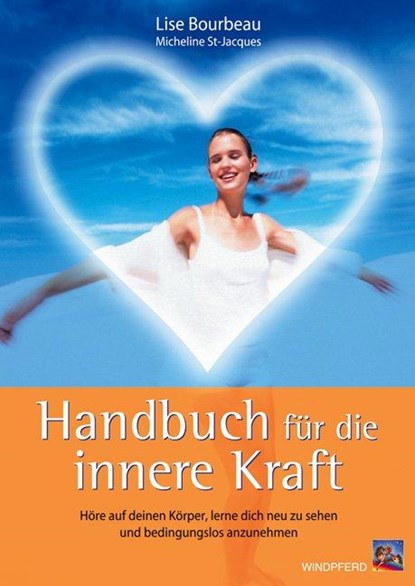 Handbuch für die innere Kraft, Lise Bourbeau ; Micheline St-Jacques - Paperback - 9783893854608