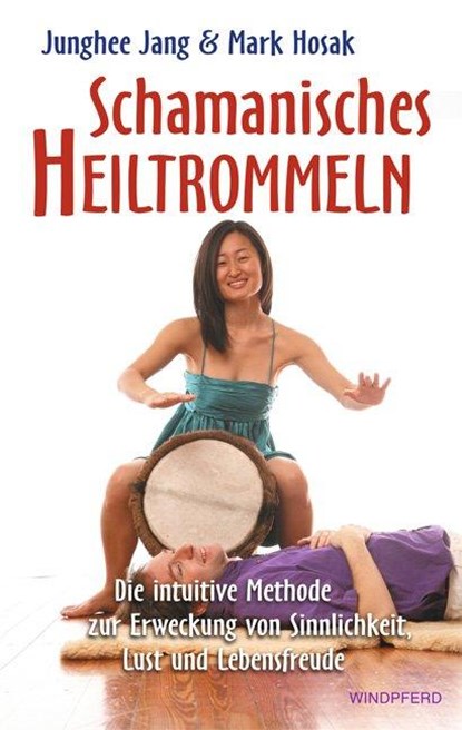Schamanisches Heiltrommeln, Junghee Jang ; Mark Hosak - Paperback - 9783893855797