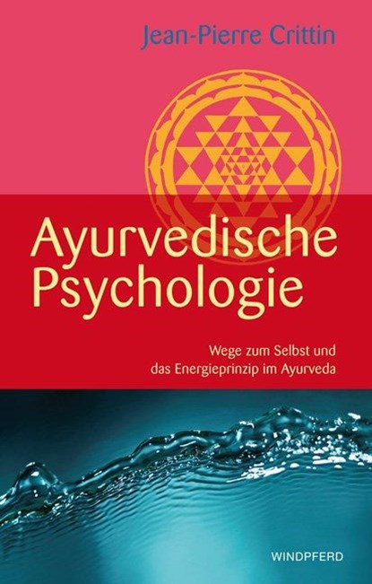 Ayurvedische Psychologie, Jean-Pierre Crittin - Paperback - 9783893856367