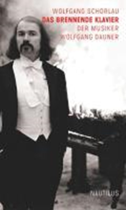 Schorlau, W: brennende Klavier, SCHORLAU,  Wolfgang - Gebonden - 9783894017309