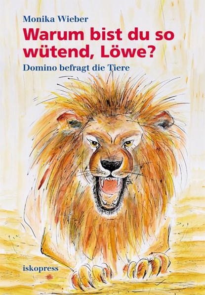 Warum bist du so wütend, Löwe?, Monika Wieber - Gebonden - 9783894033439