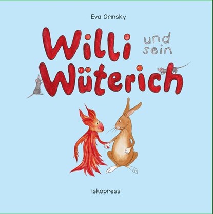 Willi und sein Wüterich, Eva Orinsky - Gebonden - 9783894033736
