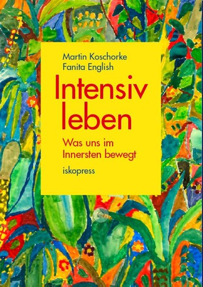 Intensiv leben, Martin Koschorke ; Fanita English - Gebonden - 9783894034436
