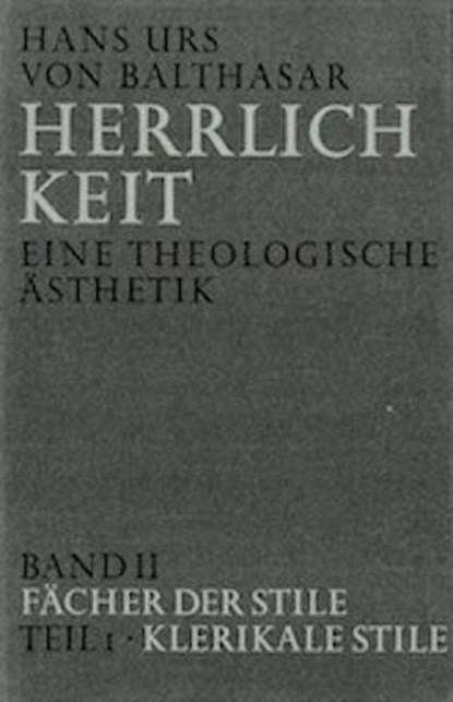 Herrlichkeit. Eine theologische Ästhetik / Fächer der Stile, Hans Urs von Balthasar - Gebonden - 9783894110420