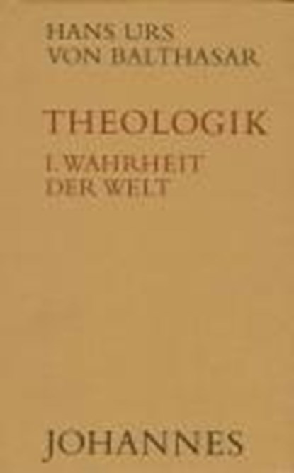 Theologik 1 / Wahrheit der Welt, Hans Urs von Balthasar - Gebonden - 9783894110529