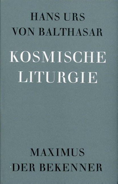 Kosmische Liturgie, Hans Urs von Balthasar - Gebonden - 9783894110611