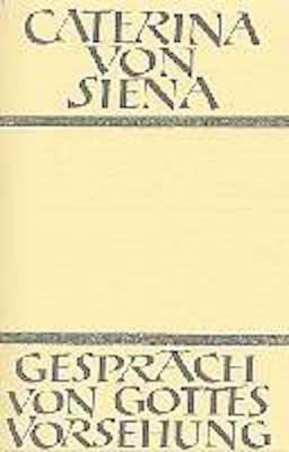 Gespräch von Gottes Vorsehung, Caterina von Siena - Gebonden - 9783894111052