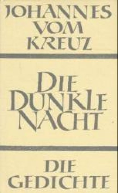 Sämtliche Werke / Die dunkle Nacht / Die Gedichte, Johannes vom Kreuz - Gebonden - 9783894111496