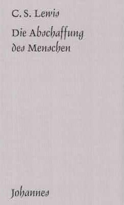 Die Abschaffung des Menschen, Clive S. Lewis - Paperback - 9783894111571