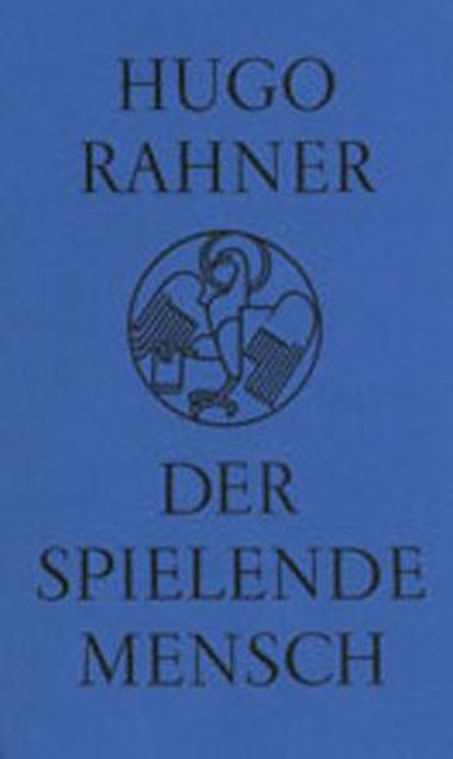 Der spielende Mensch, Hugo Rahner - Paperback - 9783894111946