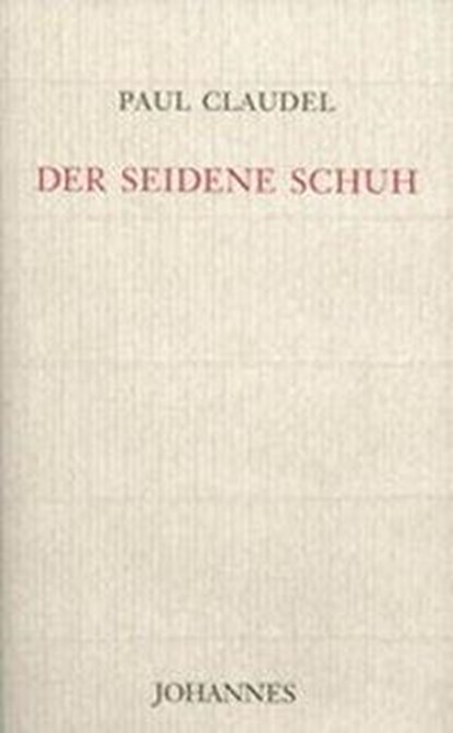 Der seidene Schuh, Paul Claudel - Gebonden - 9783894113803