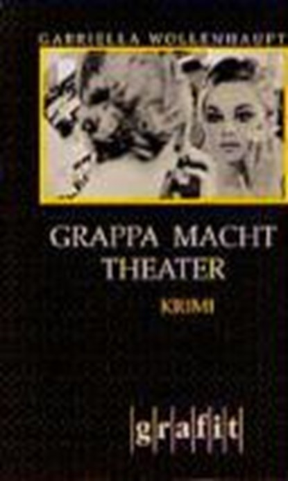 Grappa macht Theater, Gabriella Wollenhaupt - Paperback - 9783894250423