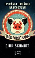 Task Force Hamm - Ertränkt, erhängt, erschossen | Dirk Schmidt | 