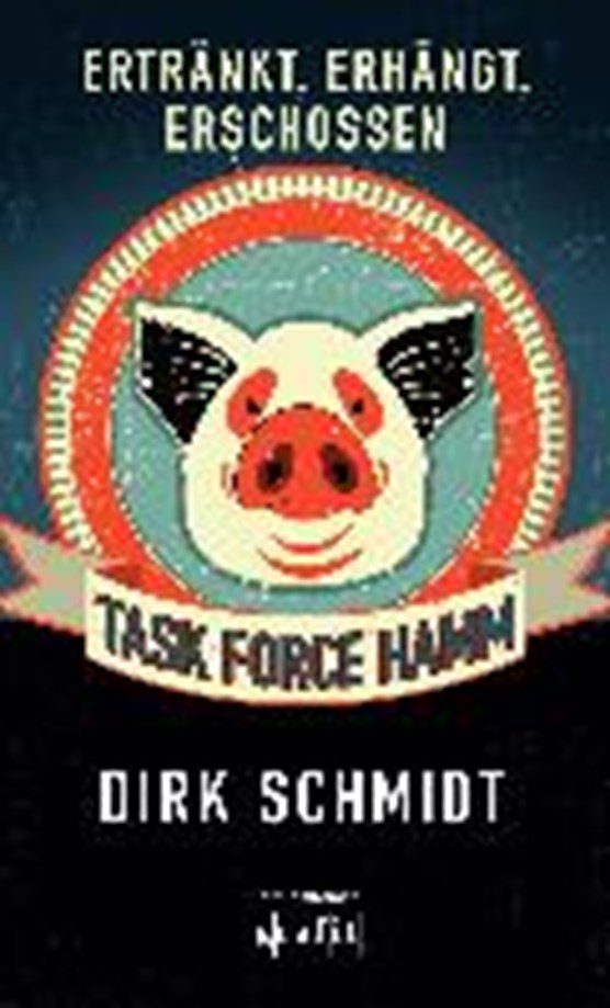 Task Force Hamm - Ertränkt, erhängt, erschossen