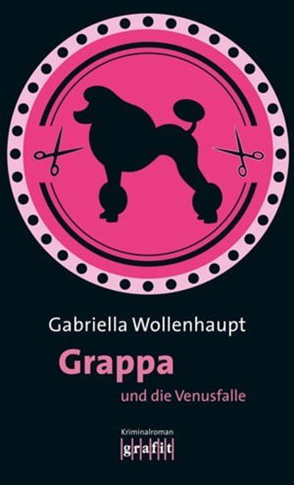 Grappa und die Venusfalle, Gabriella Wollenhaupt - Ebook - 9783894257224