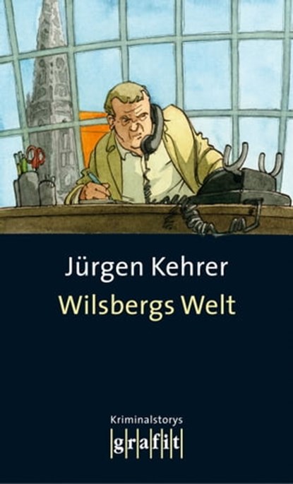 Wilsbergs Welt, Jürgen Kehrer - Ebook - 9783894258702