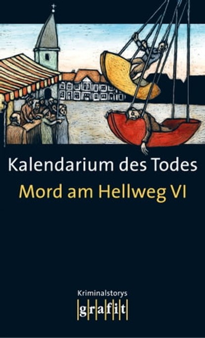 Kalendarium des Todes, Rita Falk ; Nina George ; Joe Bausch ; Marie-Luise Marjan ; Ralf Kramp ; Alexandra Kui ; Norbert Horst ; Thomas Hackenberg ; René Kollo ; Volker Kuscher ; Lucie Flebbe ; Erwin Grosche ; Sunil Mann ; Peter Godazgar ; Frank Göhre ; Jürgen und Marita Alberts - Ebook - 9783894258726