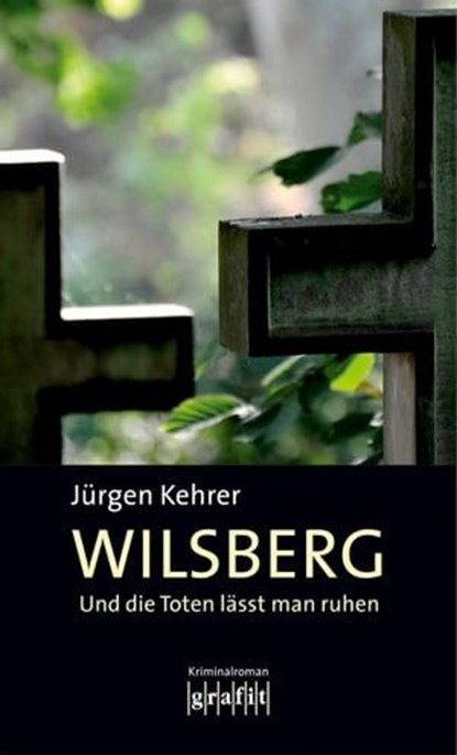 Und die Toten lässt man ruhen, Jürgen Kehrer - Ebook - 9783894258795