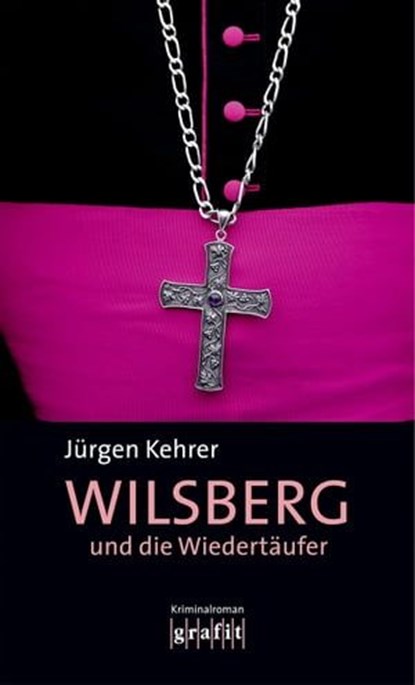 Wilsberg und die Wiedertäufer, Jürgen Kehrer - Ebook - 9783894258894