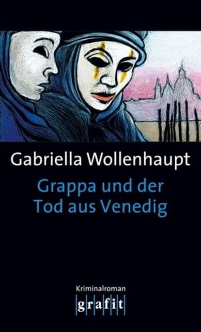 Grappa und der Tod aus Venedig, Gabriella Wollenhaupt - Ebook - 9783894259945
