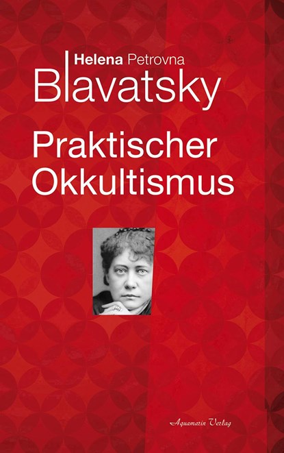 Praktischer Okkultismus, Helena Petrovna Blavatsky - Paperback - 9783894272029