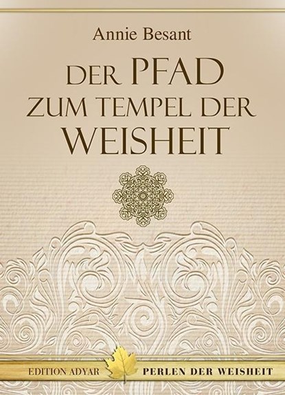 Der Pfad zum Tempel der Weisheit, Annie Besant - Gebonden - 9783894272388