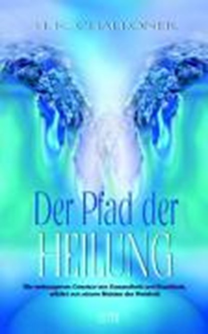 Der Pfad der Heilung, H. K. Challoner - Gebonden - 9783894272944