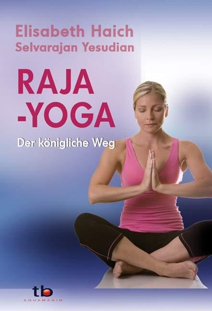 Raja-Yoga, Elisabeth Haich ;  Selvarajan Yesudian - Paperback - 9783894273873