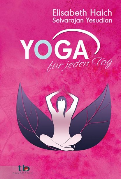 Yoga für jeden Tag, Elisabeth Haich ; Selvarajan Yesudian - Paperback - 9783894275877