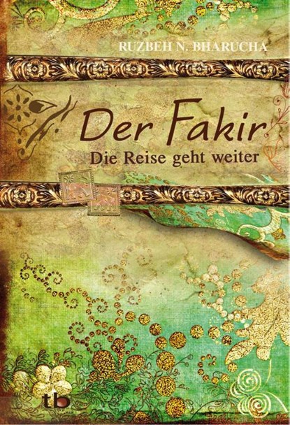 Der Fakir - Die Reise geht weiter, Ruzbeh N. Bharucha - Paperback - 9783894275983
