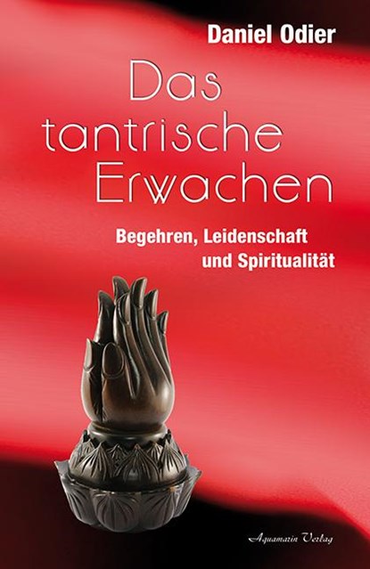 Das tantrische Erwachen, Daniel Odier - Gebonden - 9783894276201