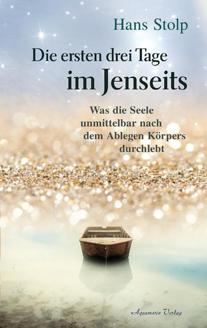 Die ersten Drei Tage im Jenseits, Hans Stolp - Gebonden - 9783894276577