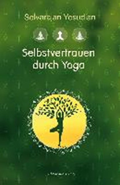 Selbstvertrauen durch Yoga, Selvarajan Yesudian - Gebonden - 9783894278281