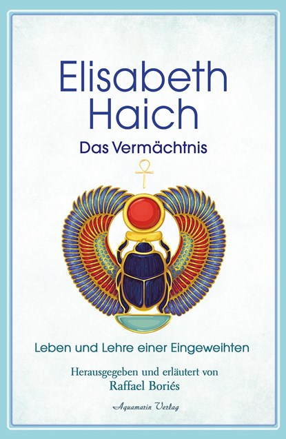 Elisabeth Haich - Das Vermächtnis, Elisabeth Haich - Gebonden - 9783894279028