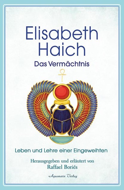 Elisabeth Haich - Das Vermächtnis, Elisabeth Haich - Gebonden - 9783894279028
