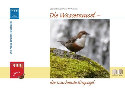 Die Wasseramsel - der tauchende Singvogel, Stefan Bosch ; Peter W. W. Lurz - Gebonden - 9783894322816