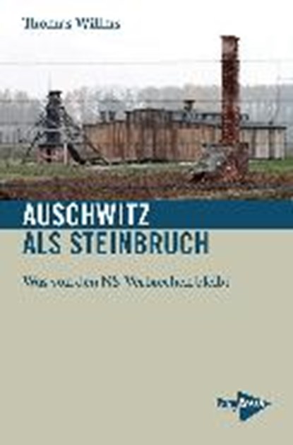 Auschwitz als Steinbruch, WILLMS,  Thomas - Paperback - 9783894386221