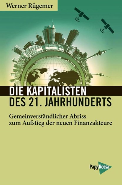 Die Kapitalisten des 21. Jahrhunderts, Werner Rügemer - Paperback - 9783894386757